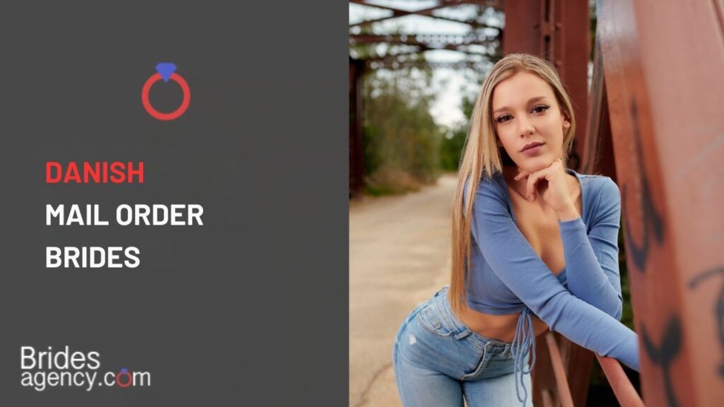 Discover the Beauty of Danish Mail Order Brides: Meet Women Seeking a Connection