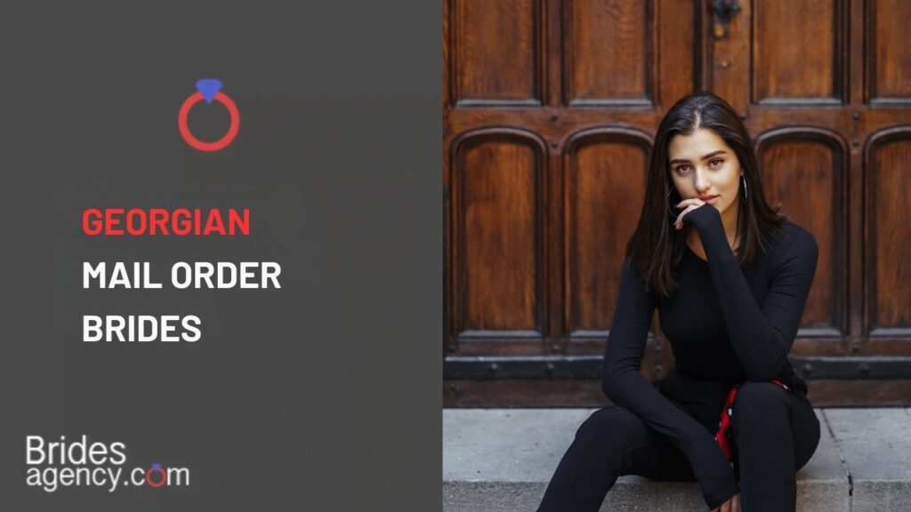 Georgian Mail Order Brides: Perfect Wife Material