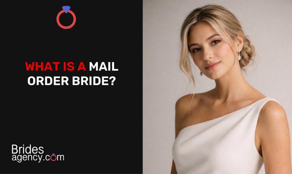 What is a Mail Order Bride? Understanding Modern International Dating