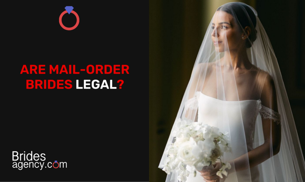 Are Mail-Order Brides Legal in 2026?